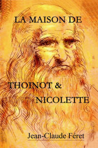 Title: La maison de Thoinot & Nicolette, Author: Jean-Claude Féret