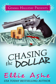 Title: Chasing the Dollar, Author: Ellie Ashe