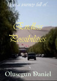 Title: Endless Possibilities, Author: Olusegun Daniel