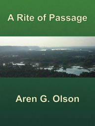 Title: A Rite of Passage, Author: Aren G. Olson