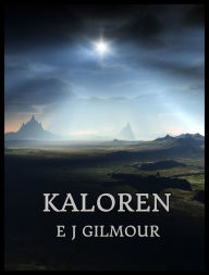 Title: Kaloren, Author: E J Gilmour