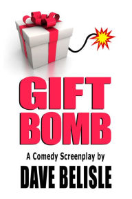 Title: Gift Bomb, Author: David Belisle