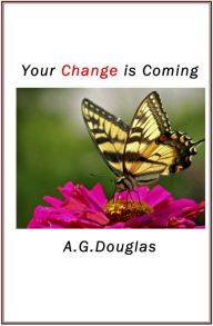 Title: Your Change is Coming, Author: A.G Douglas