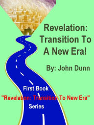 Title: Revelation: Transition To A New Era -- First Book in Series 