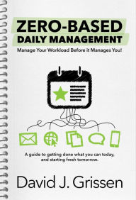 Title: Zero-Based Daily Management, Author: David Grissen