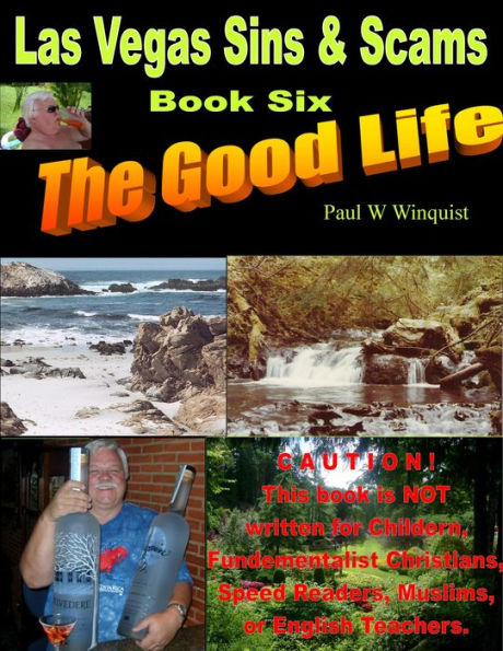 Las Vegas Sins and Scams - Book Six - the Good Life (Las Vegas Sins & Scams - Book 6 - the Good Life) First Half