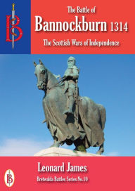 Title: The Battle of Bannockburn 1314, Author: Leonard James