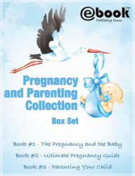 Title: Pregnancy and Parenting Collection Box Set, Author: My Ebook Publishing House