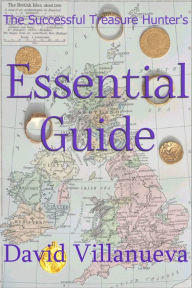 Title: The Successful Treasure Hunter's Essential Guide, Author: David Villanueva