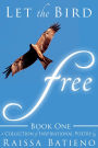 Let the Bird Free: Book One