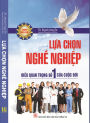 LUA CHON NGHE NGHIEP dieu quan trong so 1 cua cuoc doi