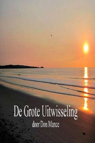 Title: De Grote Uitwisseling, Author: Don Mance