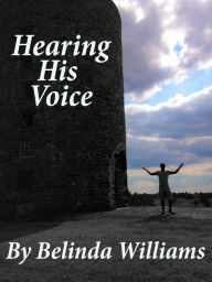 Title: Hearing His Voice, Author: Belinda Williams