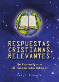 Title: Respuestas Cristianas Relevantes, Author: Leigh Scheele