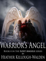 Title: Warrior's Angel (Lost Angels Series #4), Author: Heather Killough-Walden
