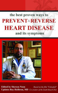Title: The Best Proven Ways to Prevent & Reverse Heart Disease and its Symptoms, Author: Shereen Noon