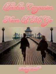 Title: Literature Companion: Never Let Me Go, Author: History World