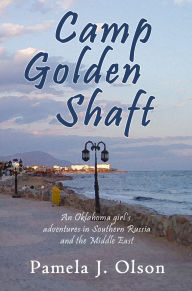 Title: Camp Golden Shaft, Author: Pamela Olson