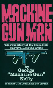 Title: Machine-Gun Man, Author: George Kelly