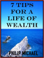 7 Tips For A Life Of Wealth