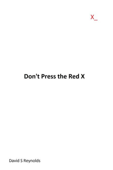 Don't Press the Red X