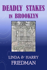 Title: Deadly Stakes in Brooklyn, Author: Linda Weiser Friedman