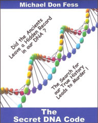 Title: The Secret DNA Code, Author: Michael Don Fess