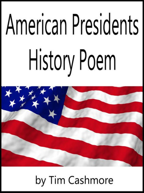 American Presidents History Poem by Tim Cashmore | NOOK Book (eBook ...