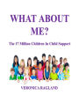 What About Me? The 17 Million Children in Child Support