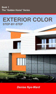 Title: Exterior Color Step-by-Step, Author: Denise Nye-Ward