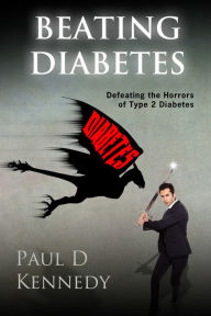 Title: Beating Diabetes, Author: Paul D Kennedy