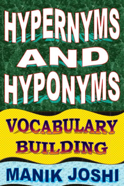 Hypernyms and Hyponyms: Vocabulary Building