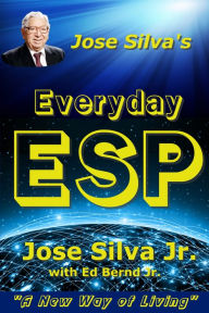 Title: Jose Silva's Everyday ESP, Author: Jose Silva Jr.