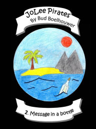 Title: JoLee Pirates: 2. Message In A Bottle, Author: Bud Boelhouwer