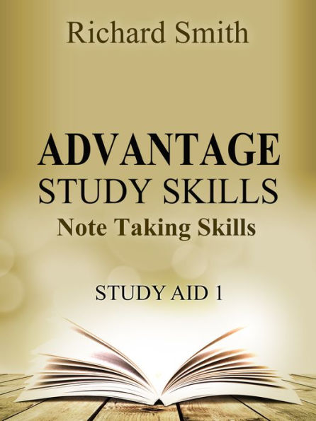 Advantage Study Skllls: Note Taking Skills (Study Aid 1)