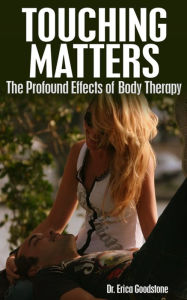 Title: Touching Matters, Author: Dr. Erica Goodstone