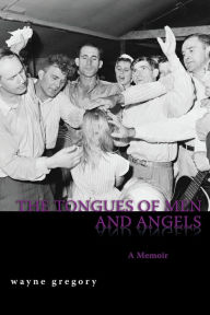 Title: The Tongues of Men and Angels, Author: Wayne Gregory