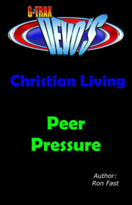 Title: G-TRAX Devo's-Christian Living: Peer Pressure, Author: Ron Fast