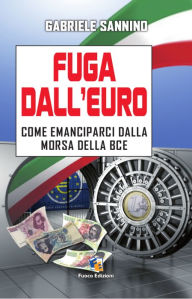 Title: Fuga dall'Euro, Author: Gabriele Sannino