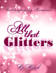 Title: All That Glitters, Author: CJ Hawk