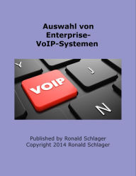 Title: Auswahl von Enterprise-VoIP-Systemen, Author: Ronald Schlager