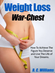 Title: Weight Loss War-Chest, Author: B. C. Williams