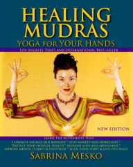 Title: Healing Mudras: Yoga for Your Hands, Author: Sabrina Mesko