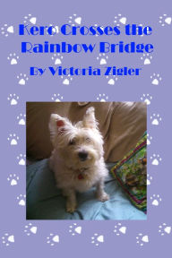 Title: Kero Crosses The Rainbow Bridge, Author: Victoria Zigler