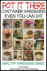 Title: 3.1 - Pot it There: Container Gardening Even YOU Can Do, Author: Darla Noble