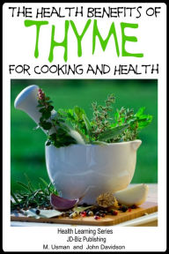 Title: Health Benefits of Thyme For Cooking and Health, Author: M Usman