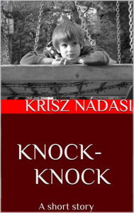 Title: Knock-Knock, Author: Krisz Nadasi
