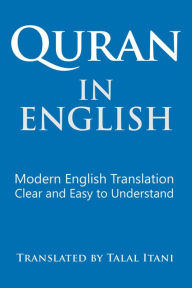 Title: Quran In English. Modern English Translation. Clear and Easy to Understand., Author: Talal Itani