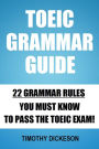 TOEIC Grammar Guide: 22 Grammar Rules You Must Know To Pass The TOEIC Exam!