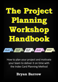 Title: The Project Planning Workshop Handbook, Author: Bryan Barrow